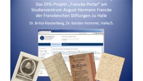 DFG-Projekt „Francke-Portal“ am Studienzentrum der Franckeschen Stiftungen, Dr. Britta Klosterberg, Dr. Karsten Hommel