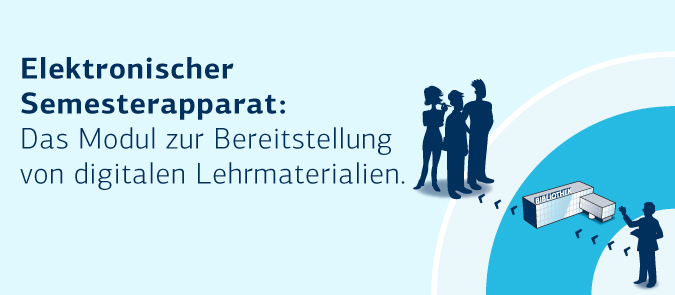 Elektronischer Semesterapparat: Das Modul zur Bereistellung